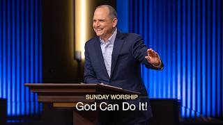 God Can Do It! - August 23, 2026
