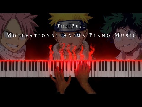 The Best of Motivational & Fighting Anime Piano Music