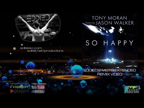 Tony Moran feat Jason Walker -  Happy EddieD's Moto Extended Mix