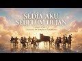 SEDIA AKU SEBELUM HUJAN – Cipt. IDGITAF Orchestra Version symphony Nusantara | Orkestra Mewah