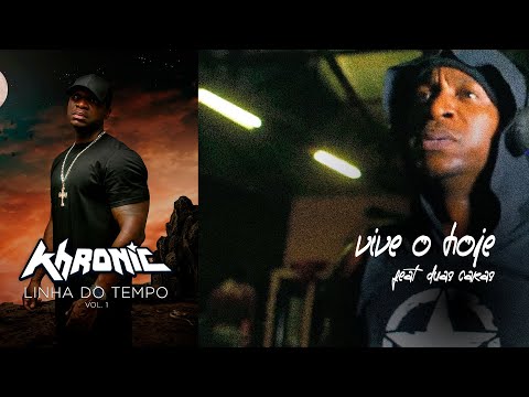 02. Khronic - Vive Hoje Feat @DuasCaras  (💿 Linha do Tempo Vol. 1)