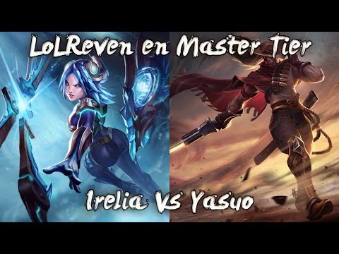 Master Tier 162LP - Irelia vs Yasuo de DuoQ con Miniduke!