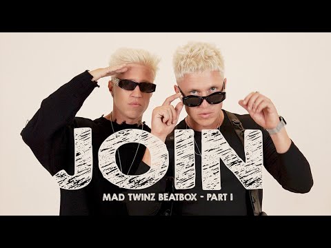 Join Mad Twinz Beatbox - Part 1