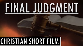 Final Judgment (2017) CHRISTIAN SHORT FILM (By Collin Retkowski and One Reality)