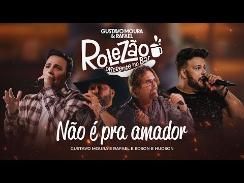 Gustavo Moura e Rafael feat. Edson e Hudson - Não é pra Amador (Rolezão Diferente no Bar)