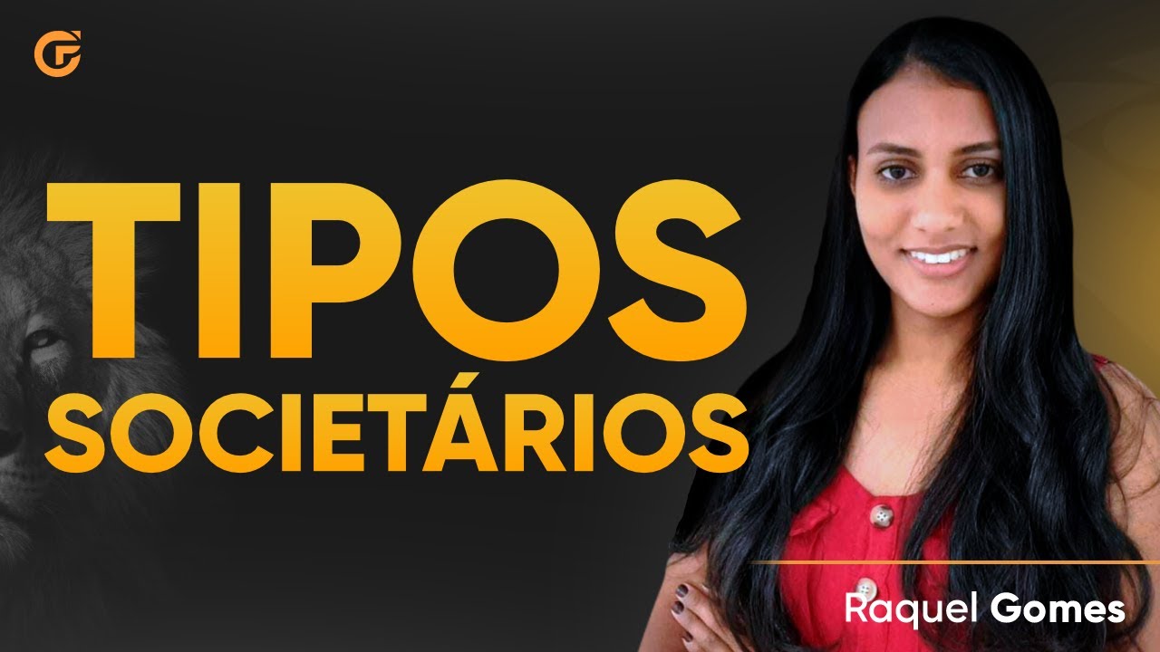QUAIS SÃO OS TIPOS SOCIETÁRIOS: CARACTERÍSTICAS E DIFERENÇAS | 24.02, 10H