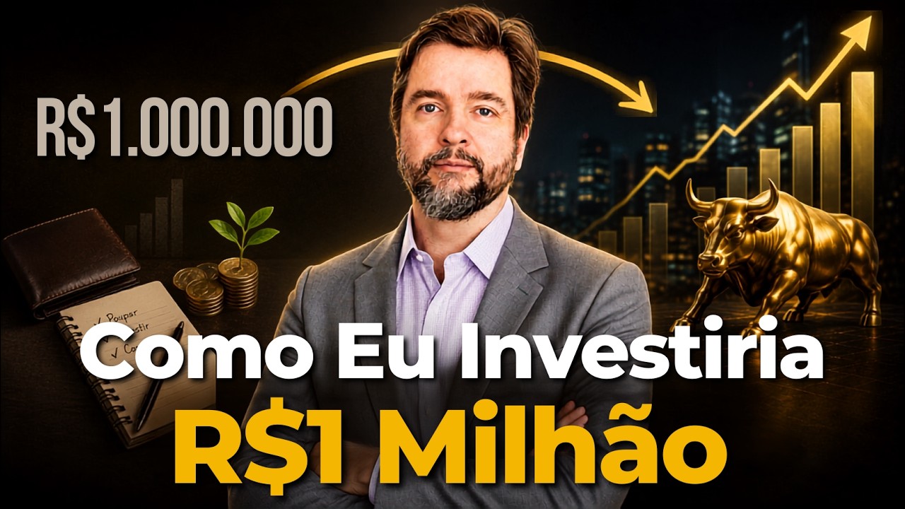 COMO EU INVESTIRIA R$1 MILHÃO NO CENÁRIO ATUAL