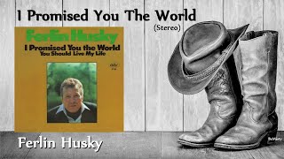 Ferlin Husky - I Promised You The World (Stereo)