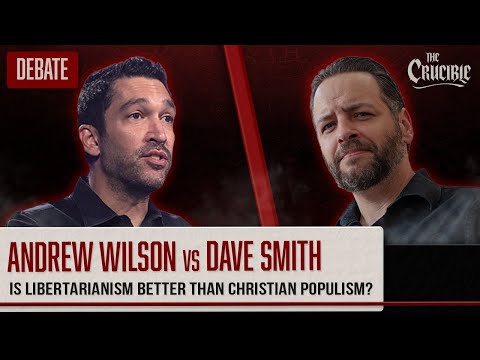 Andrew Wilson vs Dave Smith: Is Libertarianism better than Christian Populism?