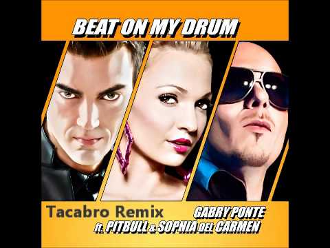 Gabry Ponte ft. Pitbull & Sophia Del Carmen - Beat On My Drum (Tacabro Remix)