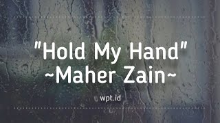 Hold My Hand ~ Maher Zain Lirik