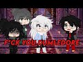 F Ck You Dumbledore Bad Dumbledore Au