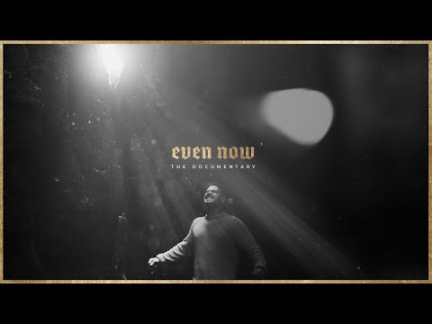 Even Now | The Documentary