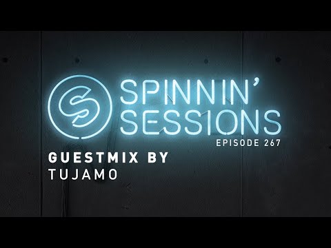 Spinnin’ Sessions 267 - Guest: Tujamo
