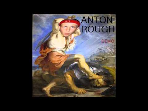 ANTON ROUGH- THE RETURN OF