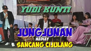 Download lagu JUNGJUNAN MEDLEY SANCANG CIJULANG _ YUDI KUNTI SHOW NYALINDUNG mp3 Download lagu JUNGJUNAN MEDLEY SANCANG CIJULANG _ YUDI KUNTI SHOW NYALINDUNG mp3