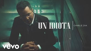 Charlie Zaa - Un Idiota (Cover Audio)
