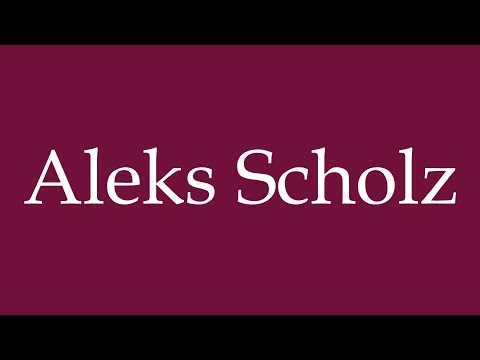 How to Pronounce ''Aleks Scholz'' Correctly in German