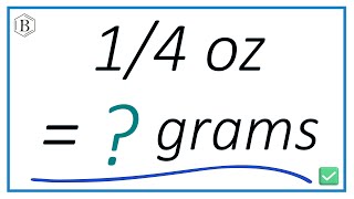 How Many Grams Are in 1/4 Ounce