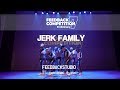 JERK FAMILY [2ND PLACE] | 2019 FEEDBACKCOMPETITION 7 | Preliminary | FEEDBACKSTUDIO
