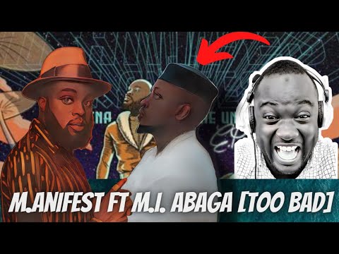 M.anifest 🇬🇭 ft M.I. Abaga 🇳🇬 "Too Bad" [Reaction]