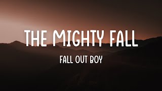 Fall Out Boy ft. Big Sean - The Mighty Fall (Lyrics)