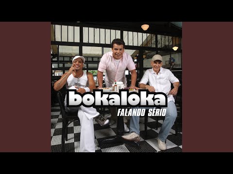Pode Vir Que Tem - Bokaloka