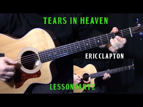 how to play "Tears in Heaven" on guitar by Eric Clapton | acoustic guitar lesson tutorial | part 2