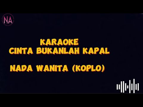 karaoke cinta bukanlah kapal nada wanita koplo