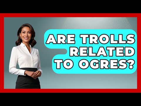 Are Trolls Related To Ogres? - Inside the Supernatural