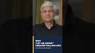 WHY "LET ME KNOW" CREATES FOLLOW-UPS (And What to Say Instead)