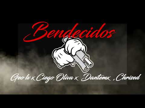 trap 😈 Bendecidos 😈 /🔥 Geo Lv X Ciego Oliva X Dantemx X Chrised 🔥🔥💯