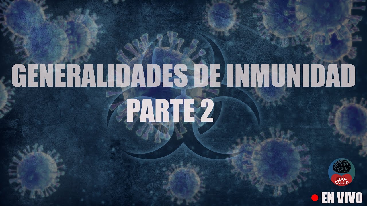 [DIRECTO] Generalidades de inmunidad 2