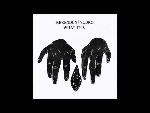 KerenDun & Yudko - What It Is (Full Album)