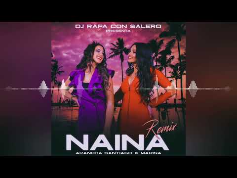 "Naina" - Arancha Santiago × Marina / Remix 2023 • Dj Rafa Con Salero