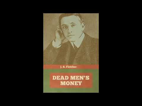 Dead Men's Money by J S Fletcher — free full audiobook