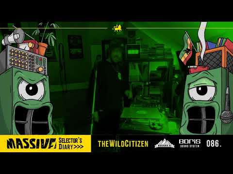 MASSIVE! Selector's Diary 086 - The Wild Citizen - Roots Reggae, Dub, Steppers Selection