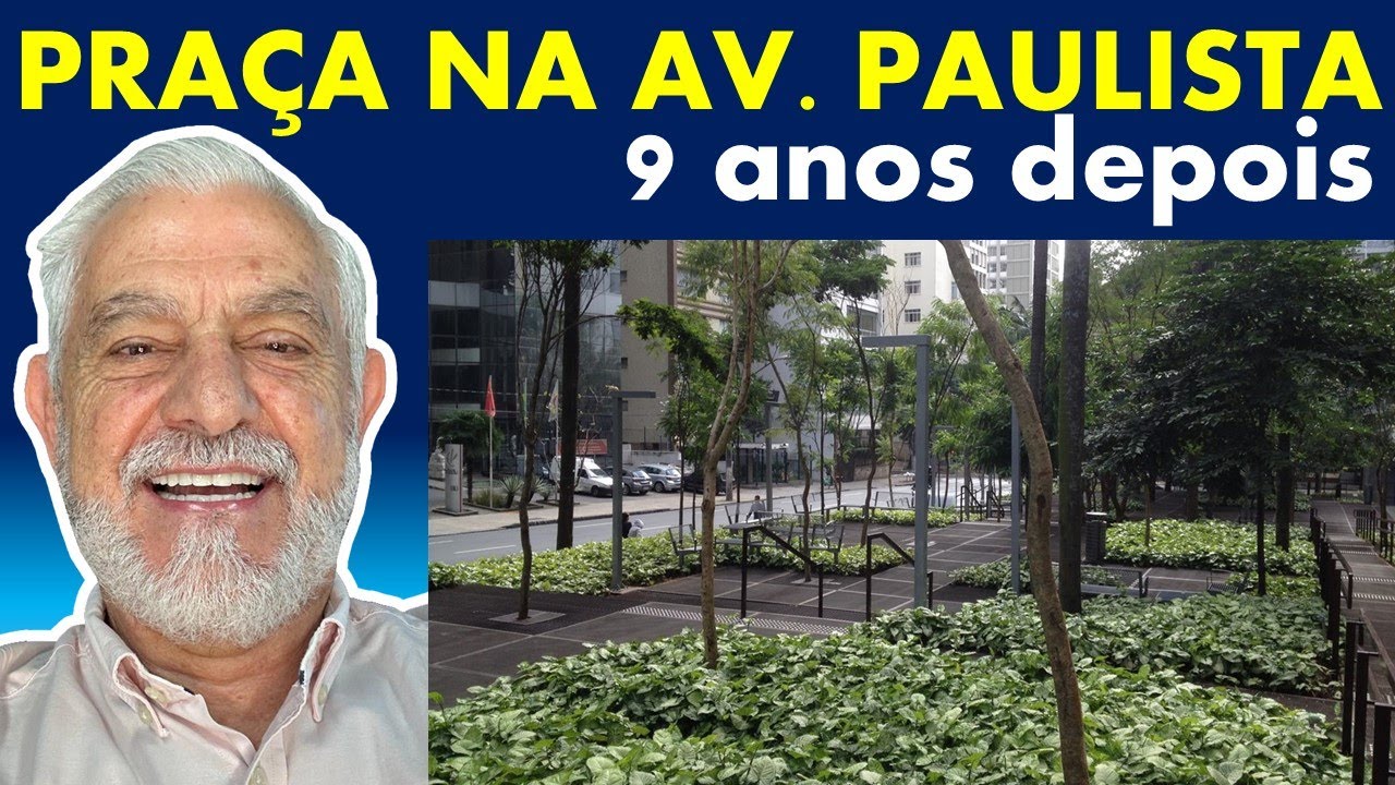 PROJETO : PRAÇA NA AVENIDA PAULISTA - 9 ANOS DEPOIS