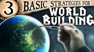 3 Worldbuilding Methods to Improve Your Craft — Worldbuilding Series