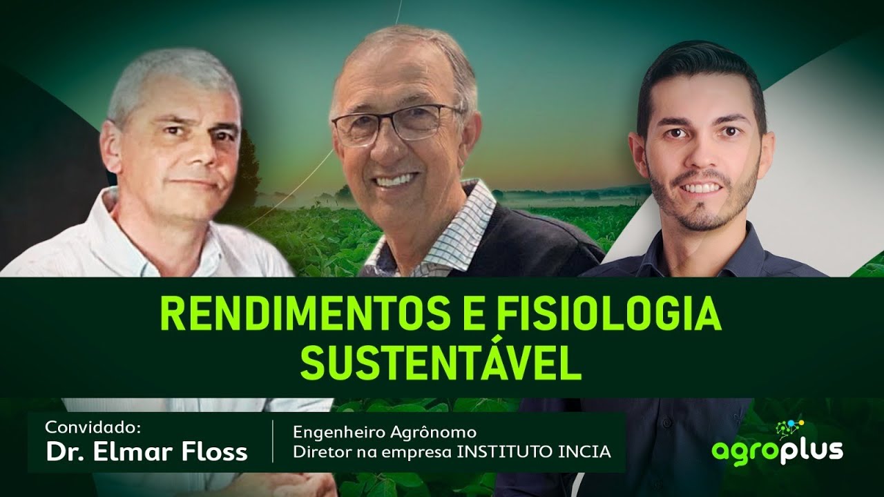“RENDIMENTOS E FISIOLOGIA SUSTENTÁVEL” - AGROPLUS / EP#12