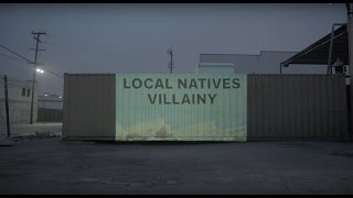 Video thumbnail of "Local Natives - Villainy"
