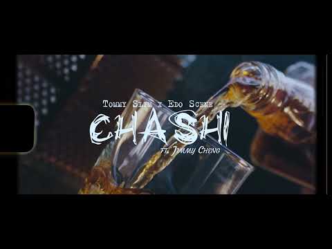 Tommy Slim x Edo Scene "CHASHI" ft. Jimmy Cheng