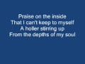 Praise on the Inside lyrics (there's a praise on the inside)