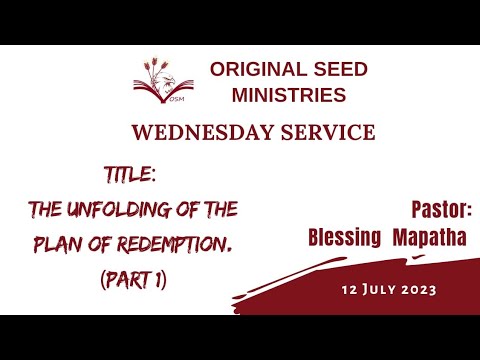 2023-0712PM - The Unfolding Of The Plan Of Redemption - Part 1
