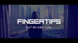 Fingertips - Out Of Control (Teaser)