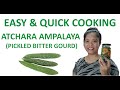 EASY & QUICK COOKING: ATCHARANG AMPALAYA (PICKLED BITTER GOURD)