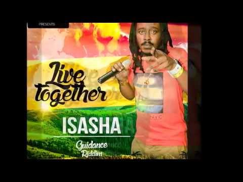 ISASHA - LIVE TOGETHER - GUIDANCE RIDDIM