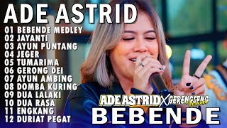 Download lagu BEBENDE MEDLEY SARUA JENG BOHONG ADE ASTRID X GERENGSENG TEAM FULL ALBUM  BAJIDOR mp3