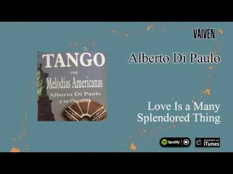Alberto Di Paulo / Tango con melodias americanas - Love Is a Many Splendored Thing