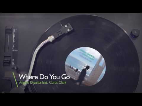Angelo Draetta feat. Curtis Clark - Where Do You Go (Original Mix)